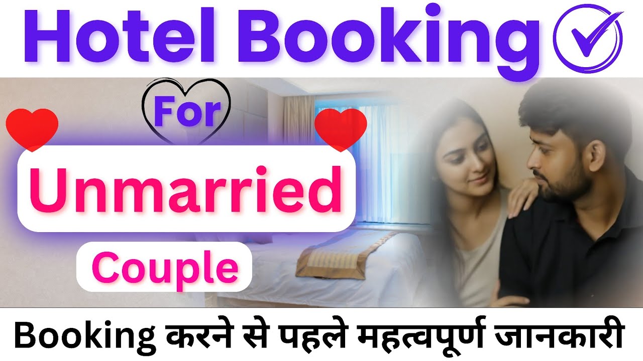 "Unmarried Couples Hotel Booking in India 2025 | Legal Rules & Safety Tips"