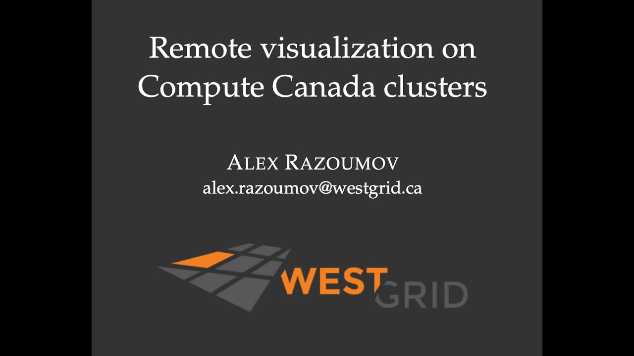 Remote Visualization on Compute Canada Clusters π
