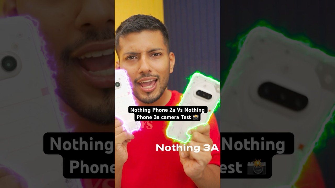 Nothing phone 2a Vs Nothing phone 3a Camera Test let’s try 📸🤠