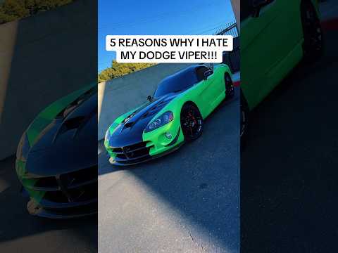 5 REASONS WHY I HATE MY DODGE VIPER!!!