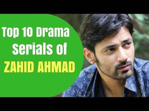 Zahid Ahmad Top 10 Drama Serials | T10PP
