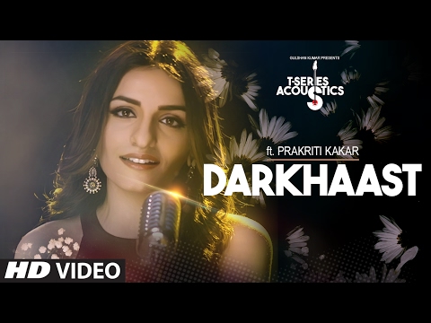 Darkhaast Video Song || Prakriti Kakar || T-Series Acoustics