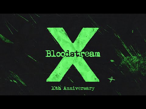 Ed Sheeran - Bloodstream (Official Lyric Video) | 10th Anniversary of 'X' Album