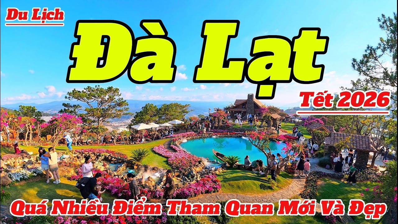 Du Lịch Đà Lạt 2026 | Quá Nhiều Điểm Tham Quan Đẹp Và Mới Nhất Tại Đà Lạt | Hướng Dẫn Chi Tiết