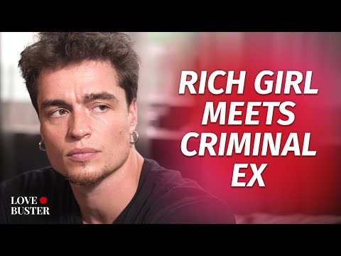 Rich Girl Meets Criminal EX | @LoveBusterShow