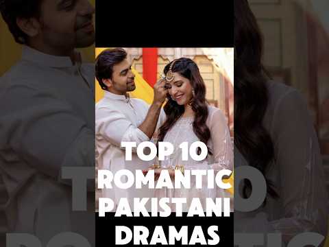 top 10 most romantic pakistani || romantic dramas of all time