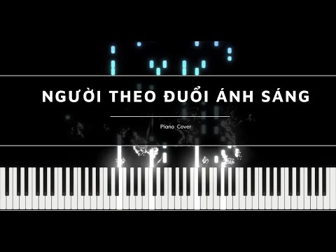 Người Theo Đuổi Ánh Sáng - Piano Cover 🎶