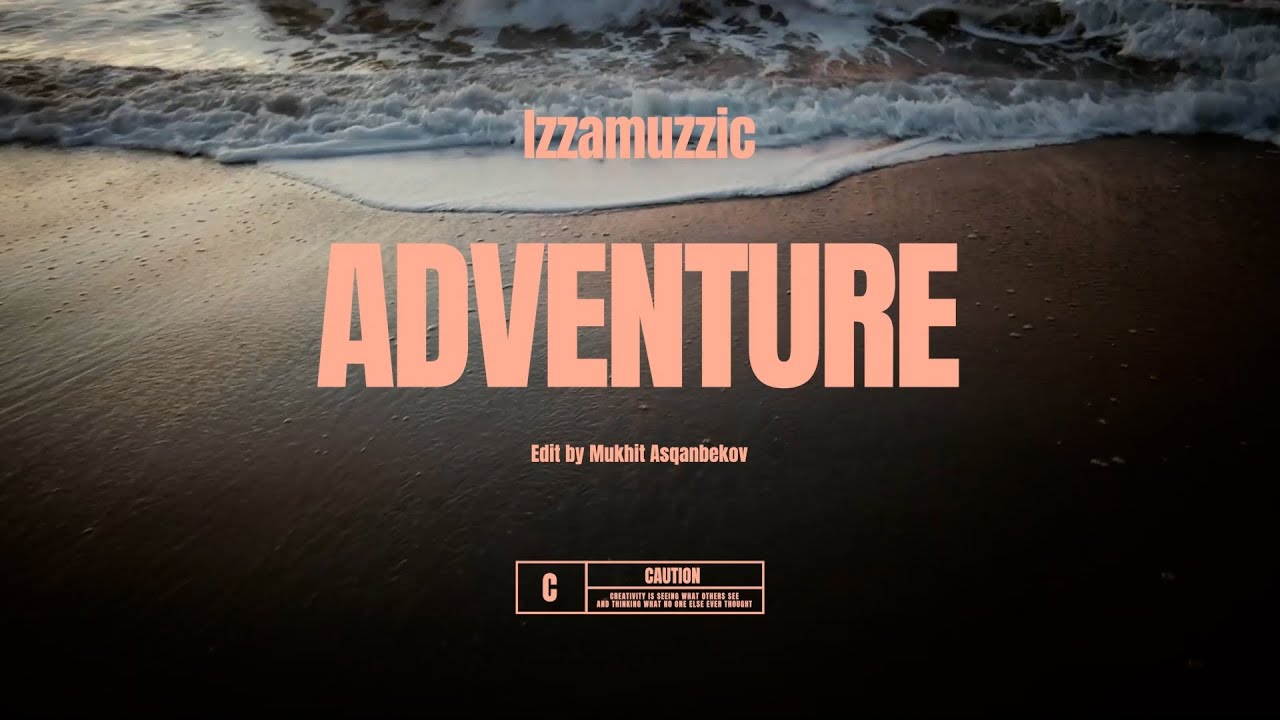 Izzamuzzic - Adventure Mood Video 🎶