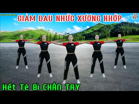 BÀI TẬP GIẢM ĐAU NHỨC XƯƠNG KHỚP TOÀN THÂN - HẾT TÊ BÌ CHÂN TAY | THỂ DỤC TRUNG NIÊN// Bích Luyện