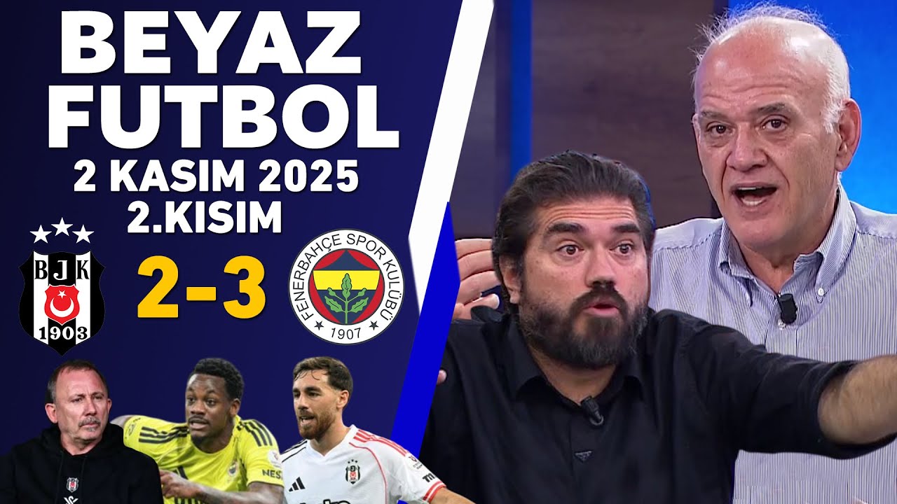 Fenerbahçe Sürpriz Zaferle Beşiktaş'ı 3-2 Yendi! ⚽ | Beyaz Futbol 2 Kasım 2025