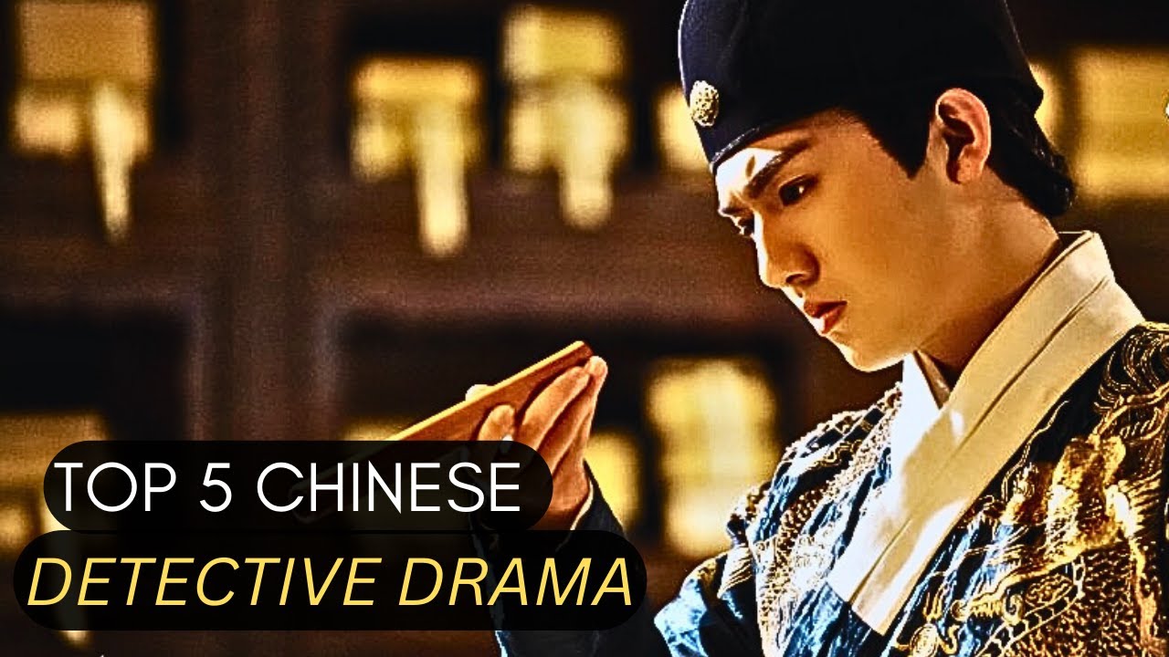 TOP 5 Top 5 Chinese Detective & Crime Dramas 🔍