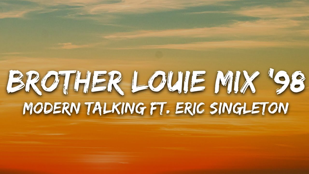 Modern Talking - Brother Louie Mix '98 ft. Eric Singleton 🎶