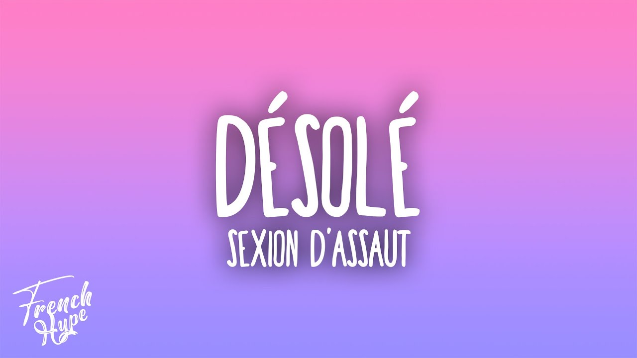 Sexion d'Assaut - Désolé 🎶 | Stream & Download with Lyrics
