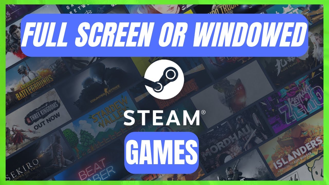 Easily Switch Between Windowed & Full Screen in Steam Games 🎮