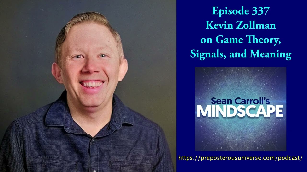 Mindscape 337 | Kevin Zollman on Game Theory & Signals