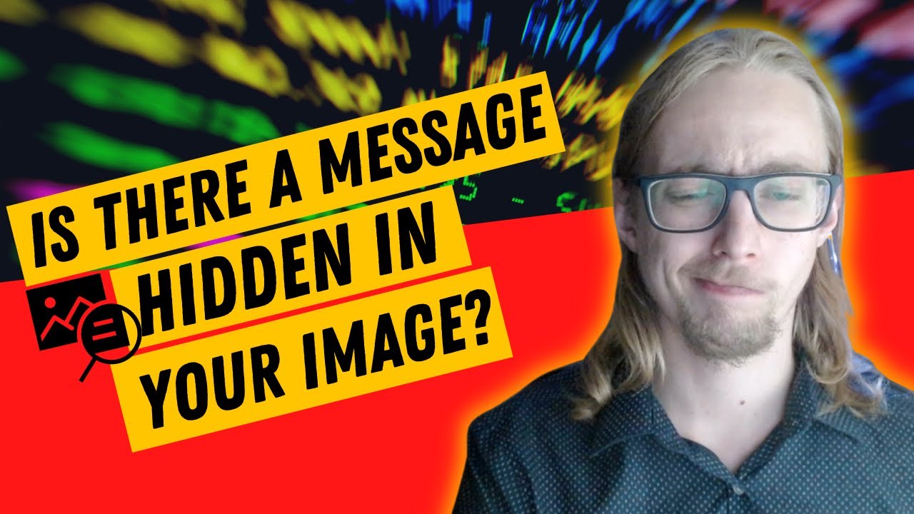 Is there a message hidden in your image? - Steganography