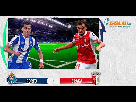 DIRETO  🔴  Porto vs Braga