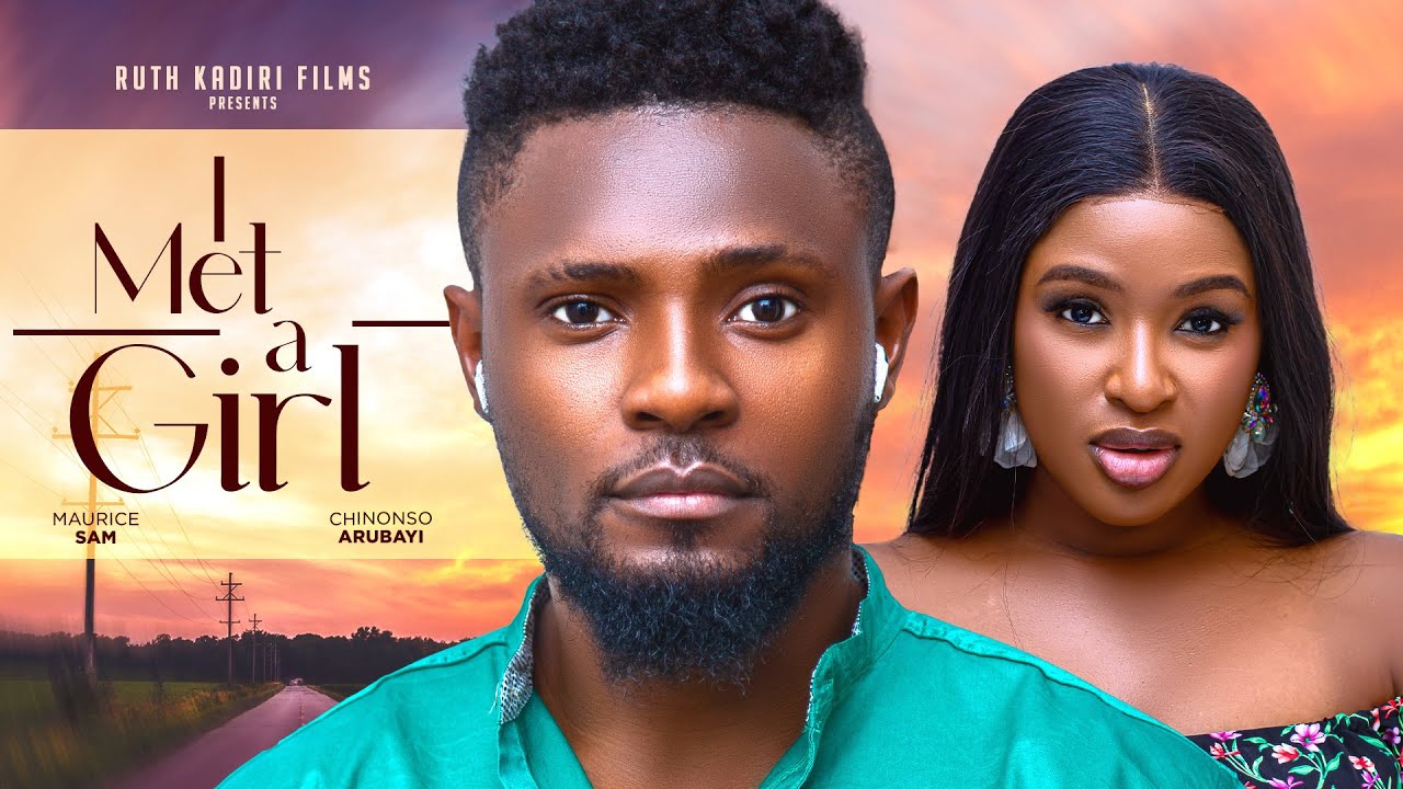 I Met a Girl - Nollywood Film 🎬