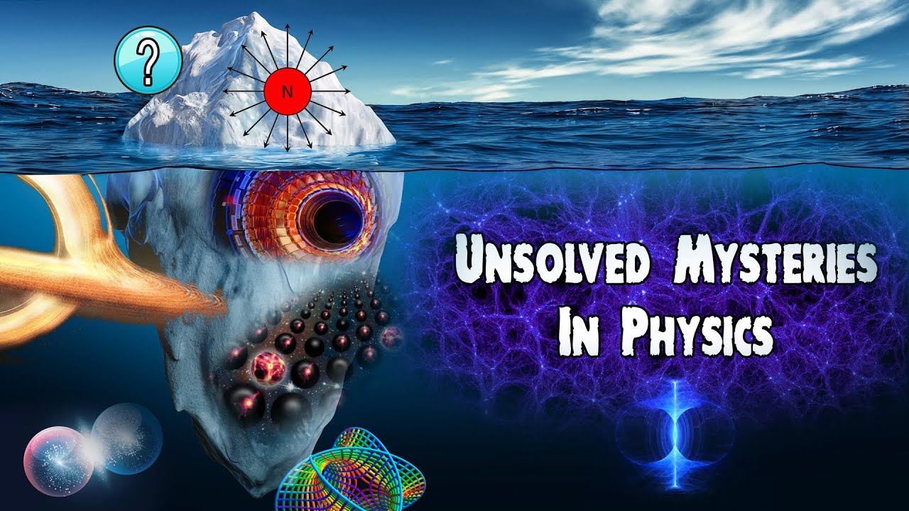 Unveiling the Hidden Depths of Unsolved Mysteries in Physics 🧩