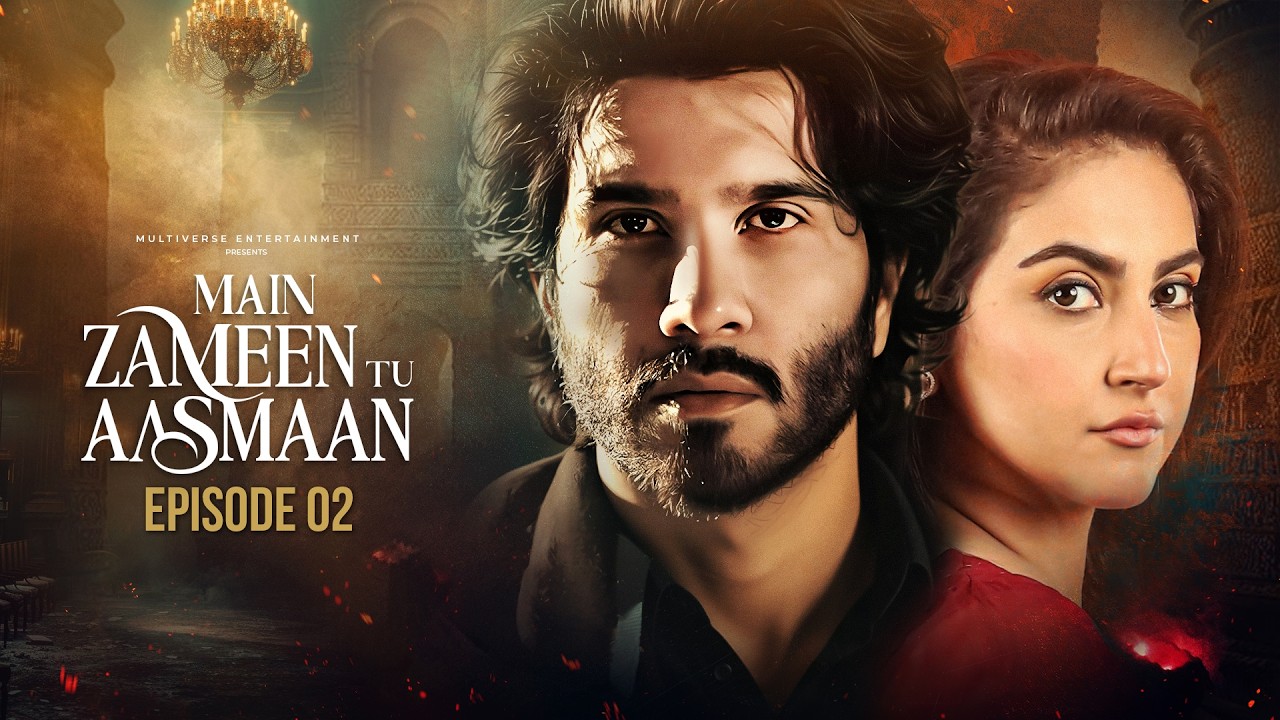 Main Zameen Tu Aasmaan Ep 02 | Feroze & Hiba 🌟