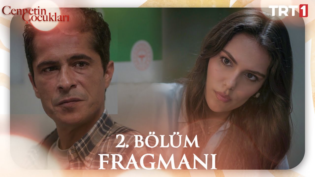 Cennetin Çocukları 2. Bölüm Fragmanı Yayında! 🎬