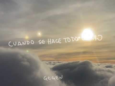 Gegen - Cuando Todo Se Hace Oscuro 🎶