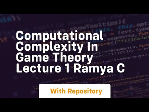 Computational complexity in game theory lecture 1 ramya c