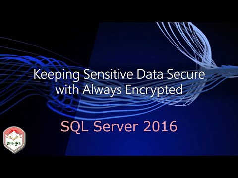 Encryption in SQL Server Always encrypted SQL Server 2016