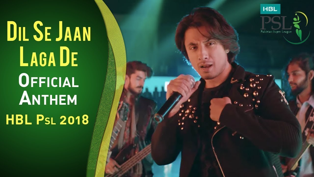 HBL PSL 2018 Official Anthem πΆ | Dil Se Jaan Laga De by Ali Zafar