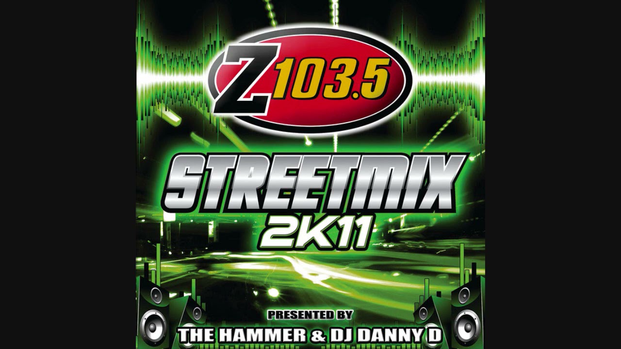 Z103.5 StreetMix 2K11 - Curated by The Hammer & DJ Danny D