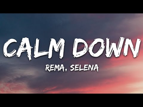 Rema, Selena Gomez - Calm Down (Lyrics)
