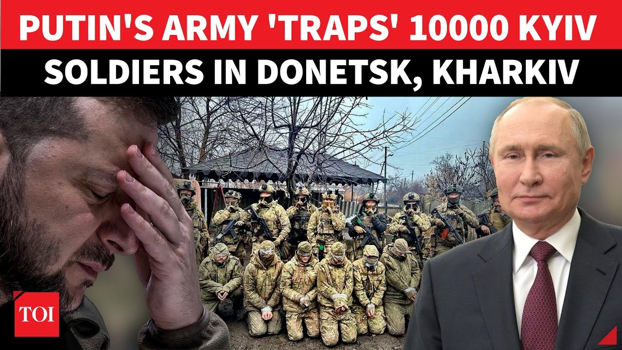 Moscow Encircles 10,000 Ukrainian Soldiers in Strategic Donetsk Trap ⚠️