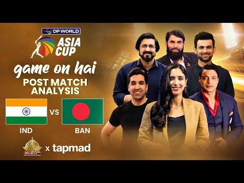 Game On Hai | India vs Bangladesh | Post Match Show | Asia Cup 2025 | tapmad