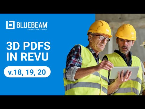 3D PDFs in Revu (v.18, 19, 20)