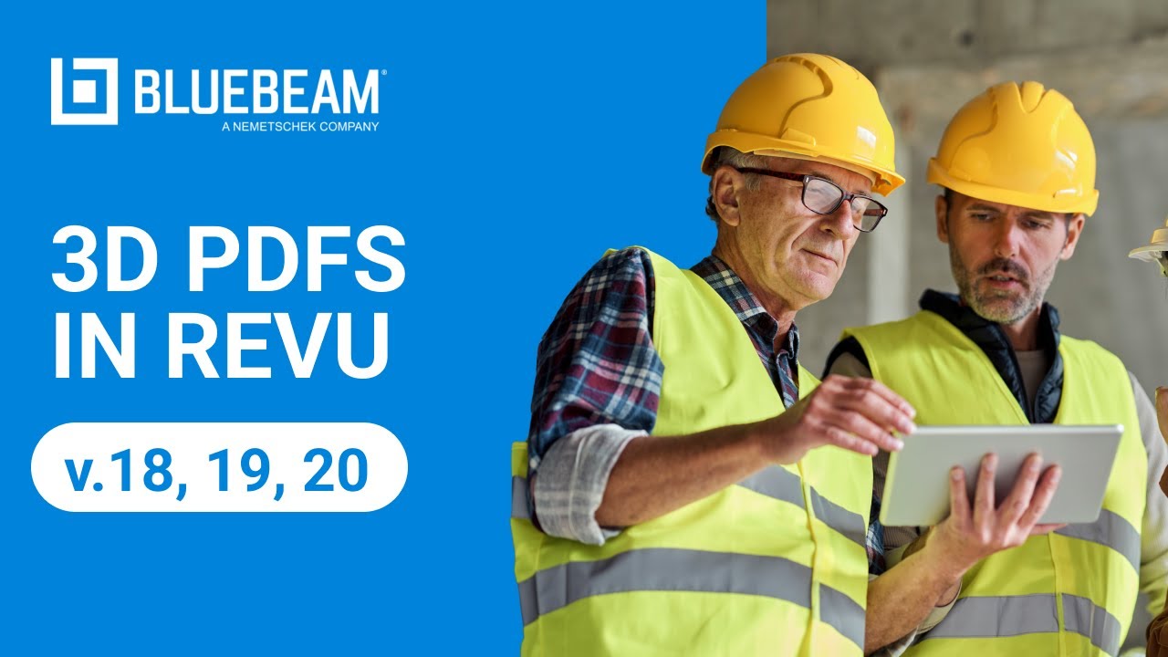 Working with 3D PDFs in Bluebeam Revu Versions 18-20
