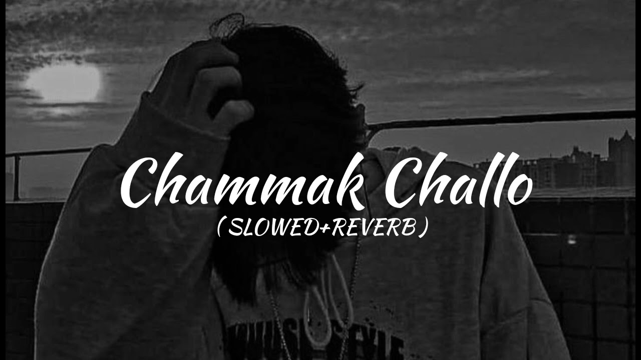 Chammak Challo (Slowed & Reverb) 🎶 | Akon - Ra.One | Ultimate Chill Mix