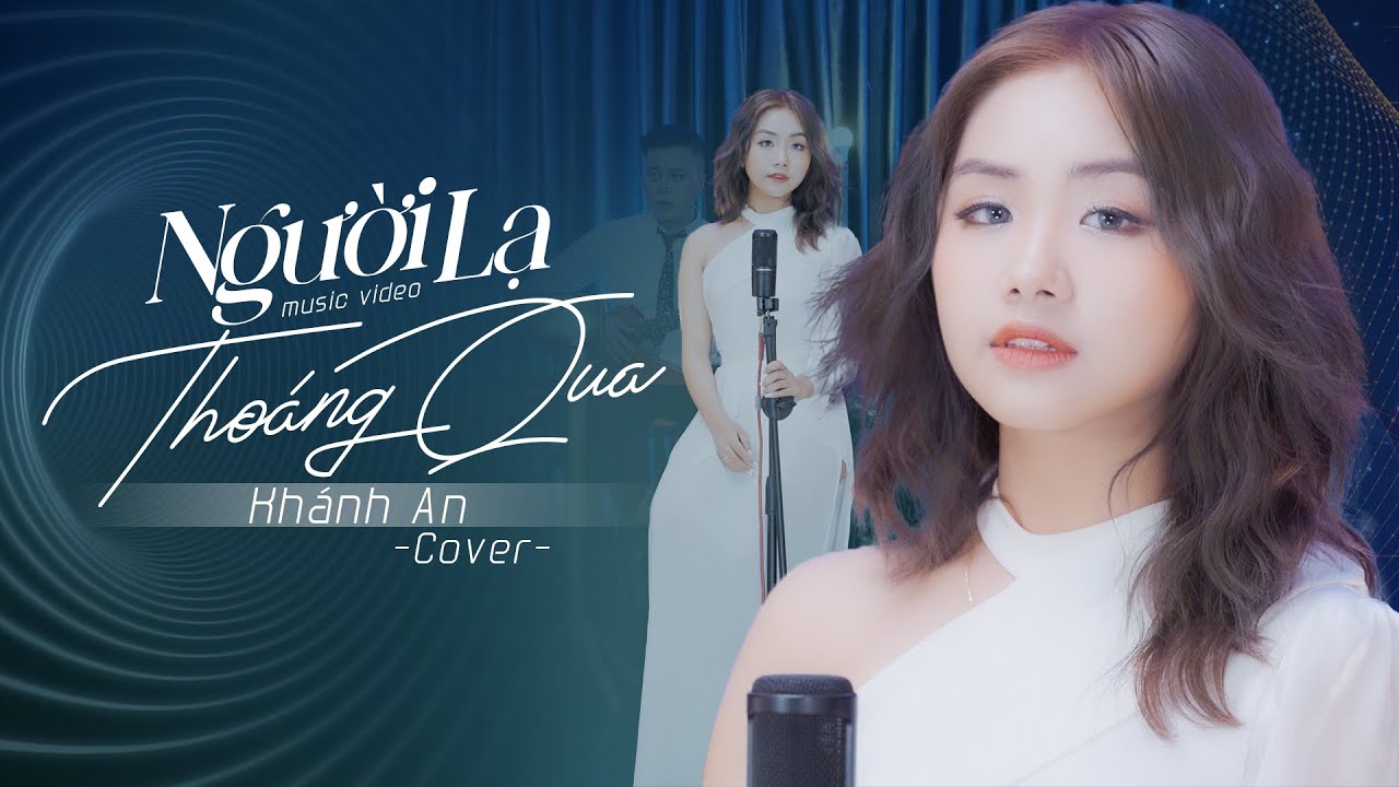 Người Lạ Thoáng Qua - Đinh Tùng Huy | Khánh An Cover 🎶