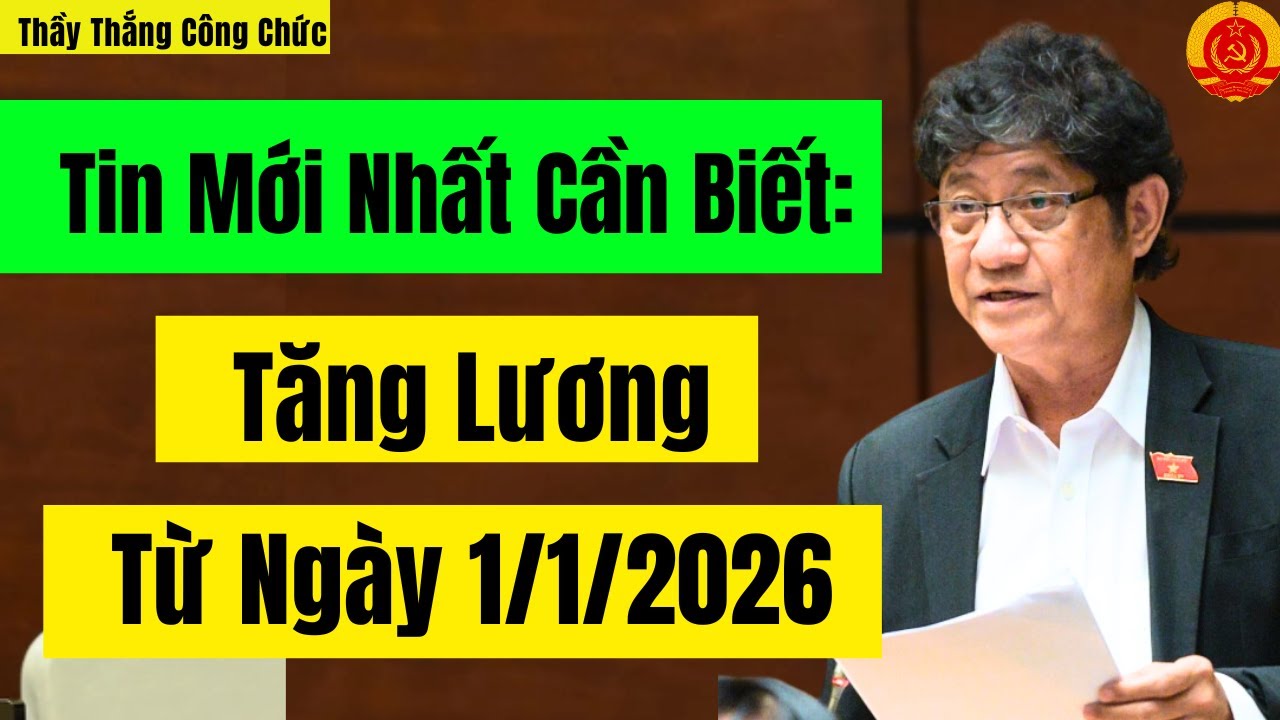 Cập Nhật Mới Nhất: Tăng Lương Chính Thức Từ Ngày 1/1/2026 💰