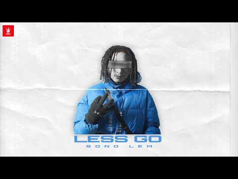 Sono Lem - Less Go | Official Lyrical Video | Dhh