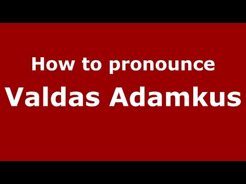 How to pronounce Valdas Adamkus (American English/US)  - PronounceNames.com