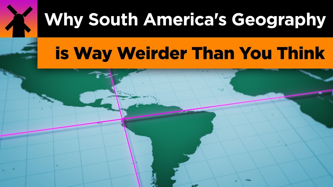 South America's Surprising Geography 🌎