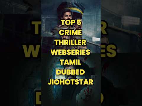 Top 5 Tamil Crime Thriller Web Series on JioHotstar