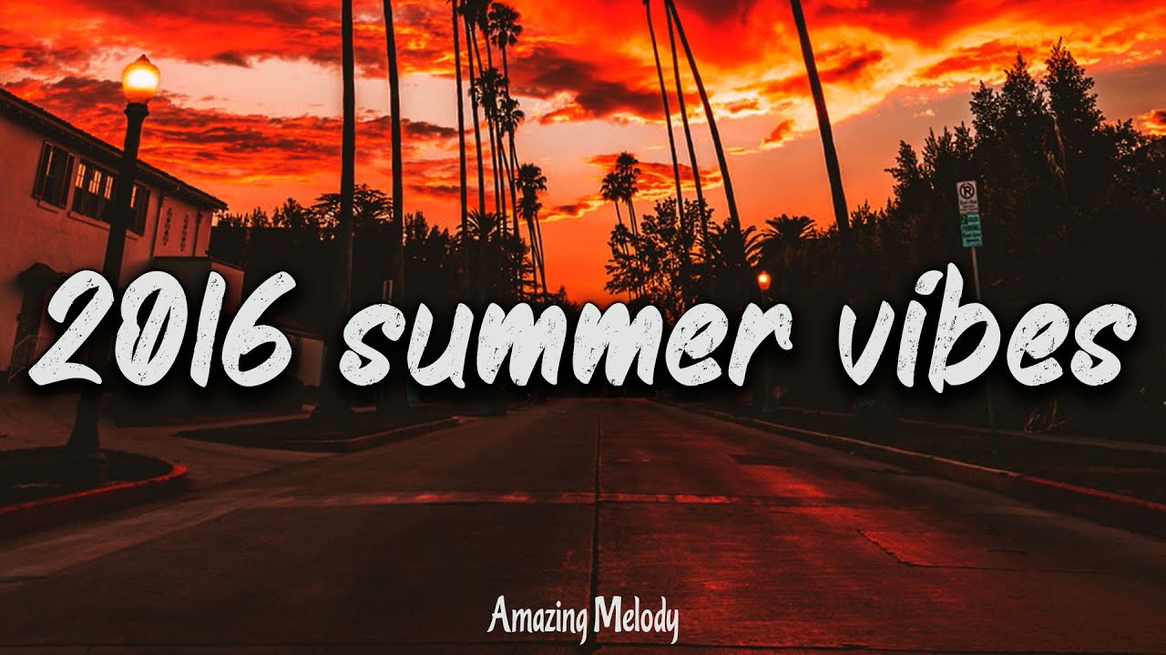 2016 Summer Nostalgia Playlist βοΈ