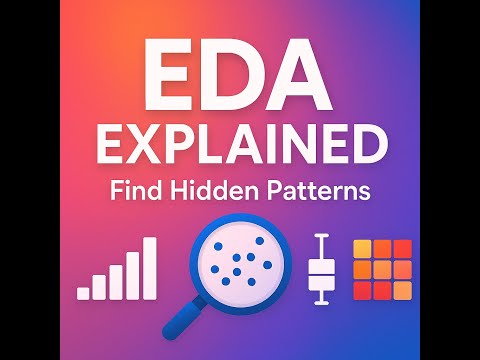 Exploratory Data Analysis Explained: Find Hidden Patterns in Your Data
