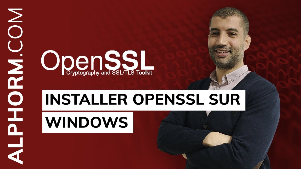 Installer OpenSSL sur Windows: Tutoriel vidéo