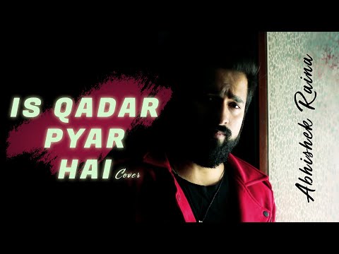 Is Kadar Pyar Hai Tumse Ae (Cover) | Abhishek Raina | Sonu Nigam | Sajid Wajid | 90's Hit Songs