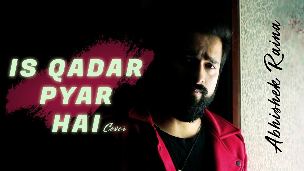 Kadar Pyar Hai Tumse Ae (Cover) 🎶 | Abhishek Raina & Sonu Nigam's 90s Hit Reimagined