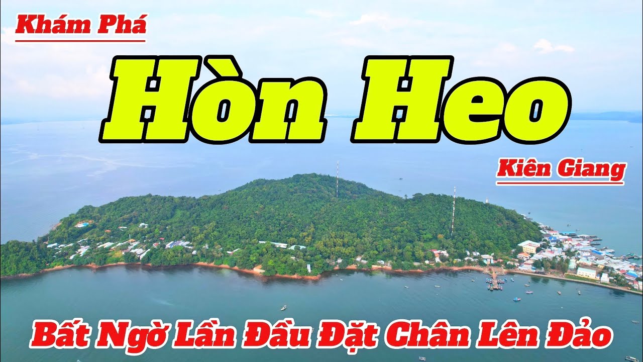 Khám Phá Hòn Heo Kiên Giang 2025 | Bất Ngờ Khi Đặt Chân Lên Đảo | Hướng Dẫn Chi Tiết