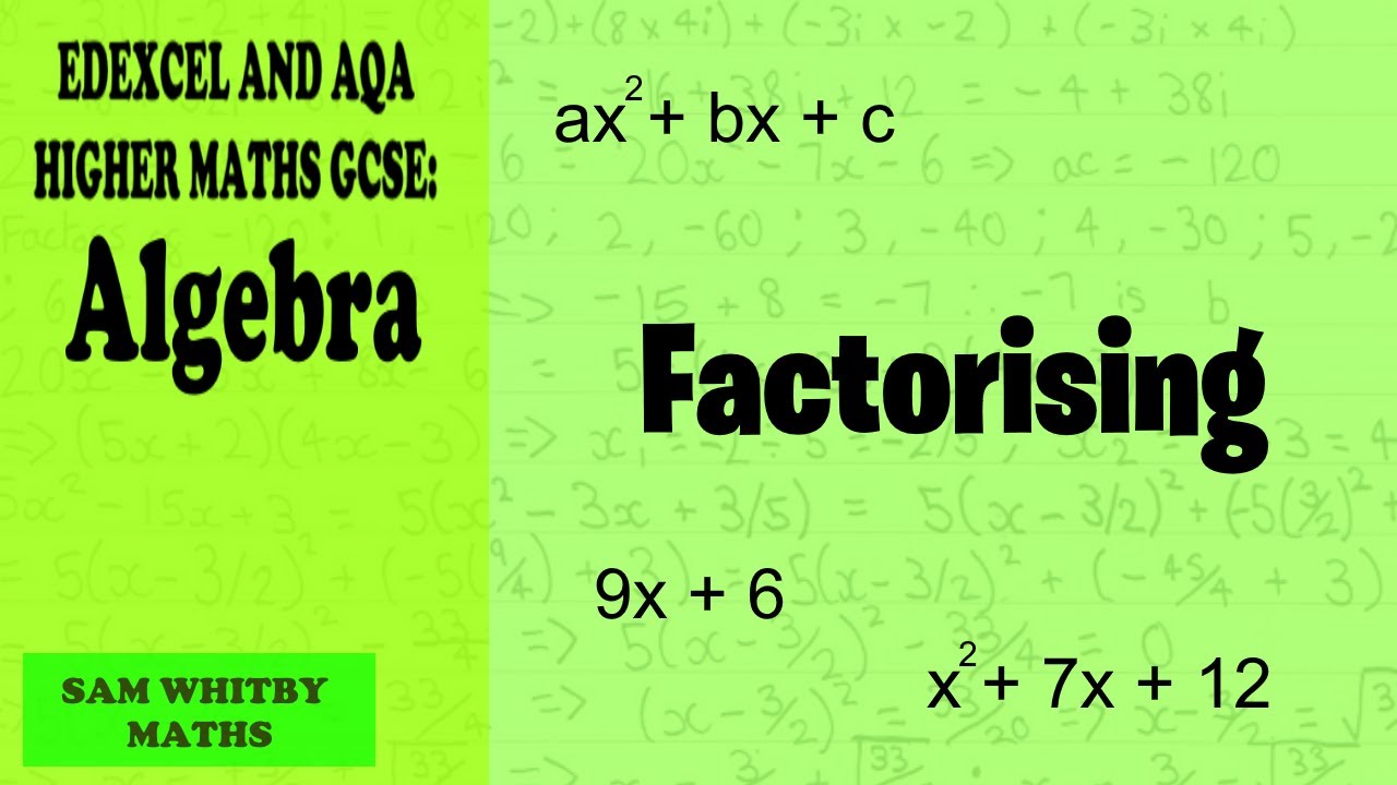 Edexcel & AQA Higher Maths GCSE: Factorising Techniques