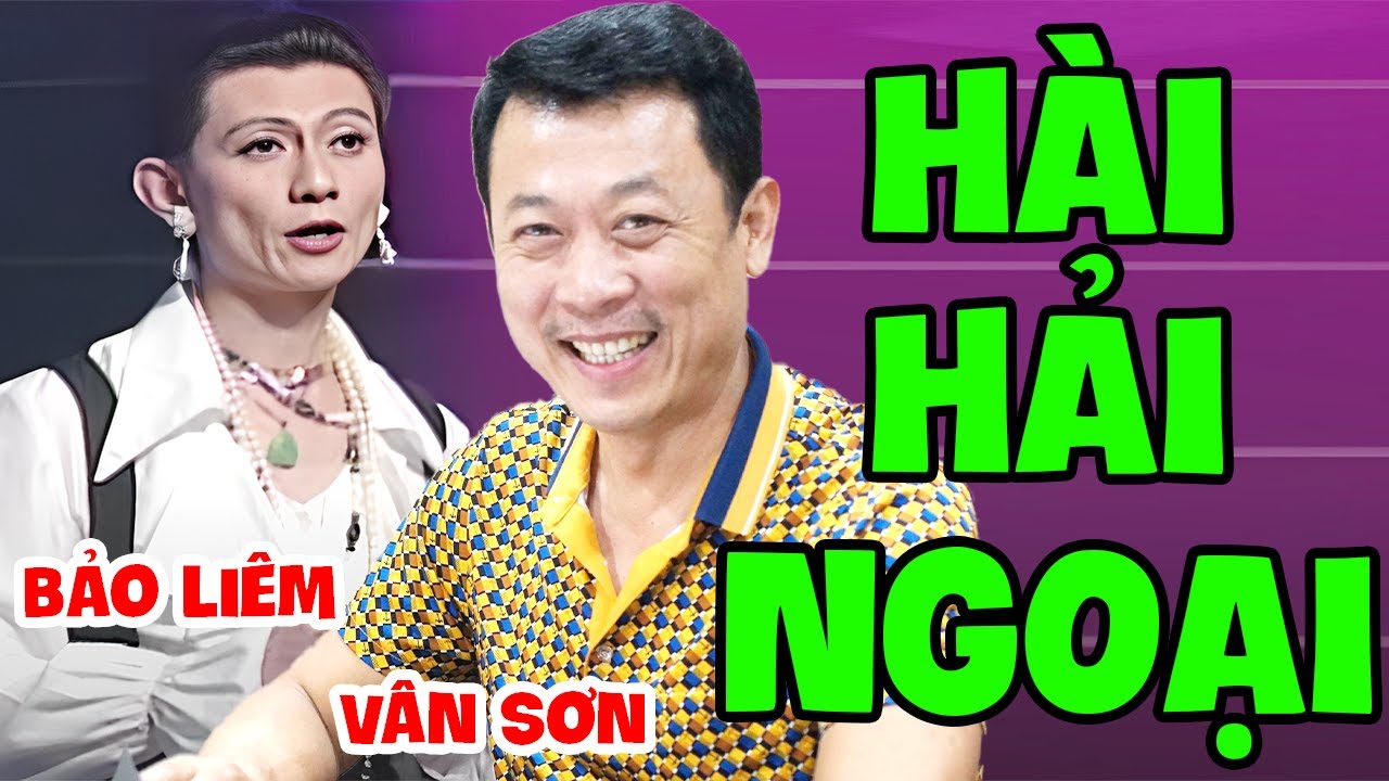 Hài Kịch Hải Ngoại Hay Nhất 2023: Vân Sơn, Bảo Liêm, Hoài Linh Cười Sập Nhà 😂